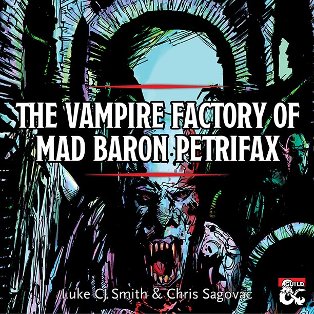 The Vampire Factory of Mad Baron Petrifax | Gothic horror adventure